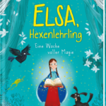 Kaye Umansky: Elsa, Hexenlehrling - Eine Woche voller Magie (Bildquelle: www.arsedition.de)