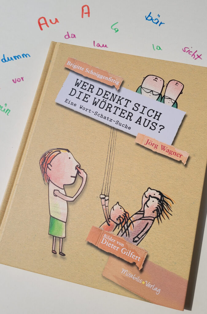Das Sachbuch für Kinder „Wer denkt sich die Wörter aus“ von Brigitte Schniggenfittig, Jörg Wagner und Dieter Gilfert