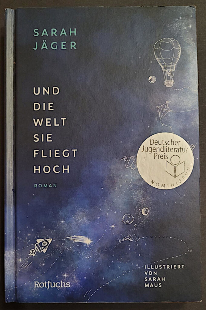 Der Jugendroman „Und die Welt, sie fliegt hoch“ von Sarah Jäger und Sarah Maus